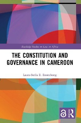 The Constitution and Governance in Cameroon by Laura-Stella E. Enonchong