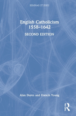 English Catholicism 1558–1642 by Alan Dures