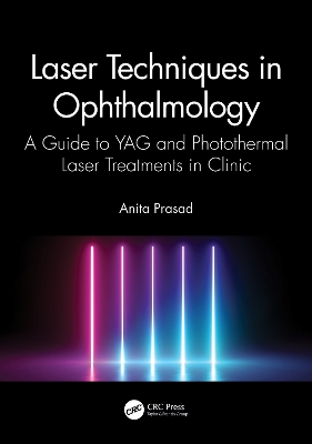 Laser Techniques in Ophthalmology: A Guide to YAG and Photothermal Laser Treatments in Clinic book