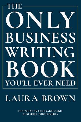 The Only Business Writing Book You'll Ever Need book