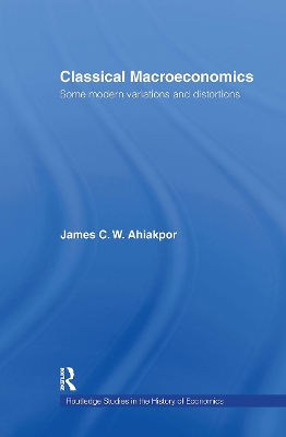 Classical Macroeconomics by James C.W. Ahiakpor