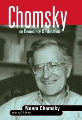 Chomsky on Democracy and Education by Noam Chomsky