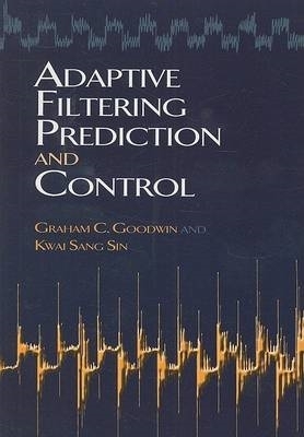 Adaptive Filtering Prediction and Control book