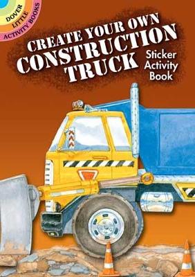 Create Your Own Construction Truck Sticker Activity Book book