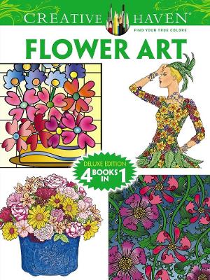 Creative Haven FLOWER ART Coloring Book book