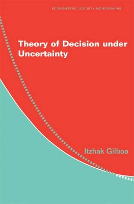 Theory of Decision under Uncertainty by Itzhak Gilboa