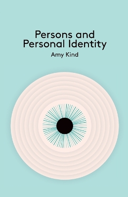 Persons and Personal Identity by Amy Kind