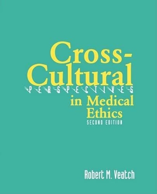 Cross-cultural Perspectives in Medical Ethics by Robert M Veatch