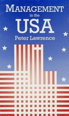 Management in the USA by Peter A Lawrence