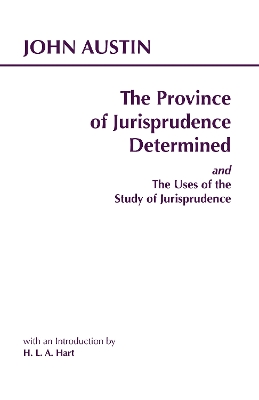 The Province of Jurisprudence Determined and The Uses of the Study of Jurisprudence by John Austin