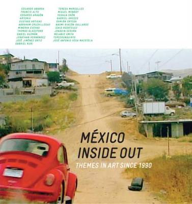 Mexico Inside out - Themes in Art Since 1990 book