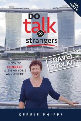 Do Talk To Strangers: Book 2 - Travel Toolkit by Kerrie Phipps