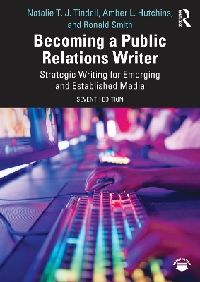 Becoming a Public Relations Writer: Strategic Writing for Emerging and Established Media by Ronald D. Smith