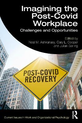 Imagining the Post-Covid Workplace: Challenges and Opportunities by Neal M. Ashkanasy