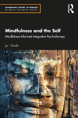 Mindfulness and the Self: Mindfulness-Informed Integrative Psychotherapy book