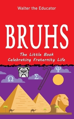 Bruhs: A Little Book Celebrating Fraternity Life book