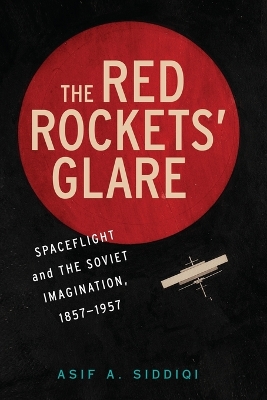 The Red Rockets' Glare by Asif A. Siddiqi