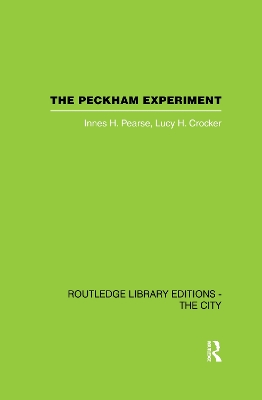 The Peckham Experiment Pbd by Innes H. Pearse