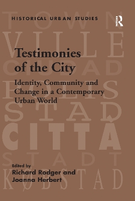 Testimonies of the City: Identity, Community and Change in a Contemporary Urban World by Joanna Herbert