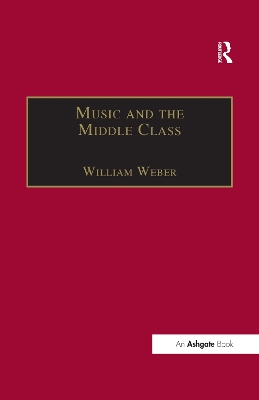 Music and the Middle Class by William Weber