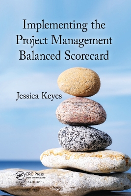 Implementing the Project Management Balanced Scorecard book