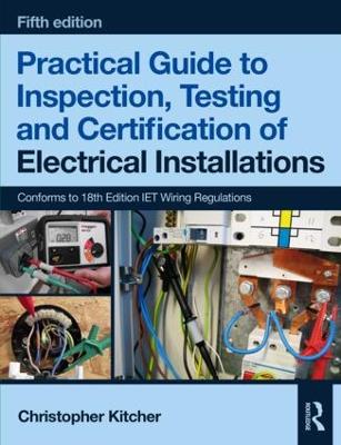 Practical Guide to Inspection, Testing and Certification of Electrical Installations book