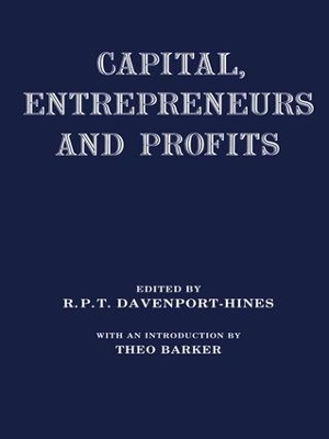 Capital, Entrepreneurs and Profits by Richard Davenport-Hines