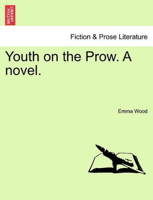 Youth on the Prow. a Novel. by Emma Wood