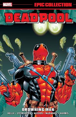 Deadpool Epic Collection: Drowning Man book