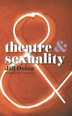 Theatre and Sexuality by Jill Dolan