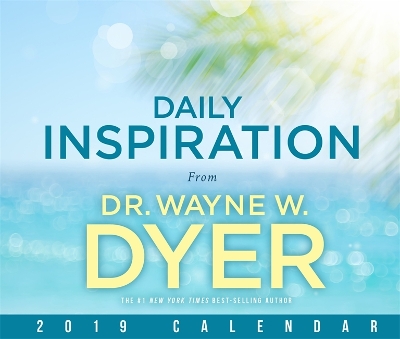 Daily Inspiration from Dr Wayne W. Dyer 2019 Calendar book