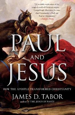 Paul and Jesus: How the Apostle Transformed Christianity book