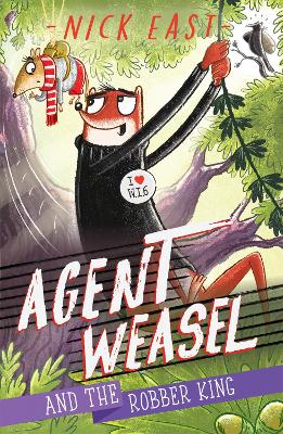Agent Weasel and the Robber King: Book 3 book