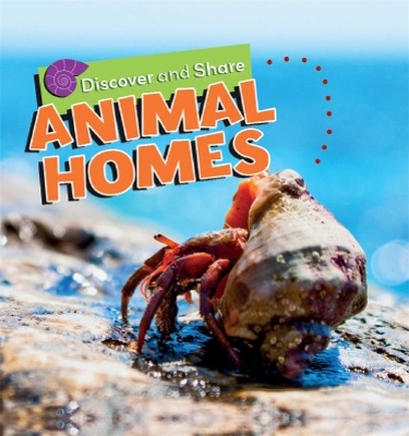 Discover and Share: Animal Homes by Deborah Chancellor