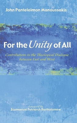 For the Unity of All by John Panteleimon Manoussakis