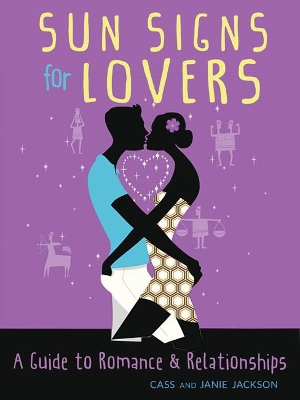 Sun Signs for Lovers: A Guide to Romance & Relationships book