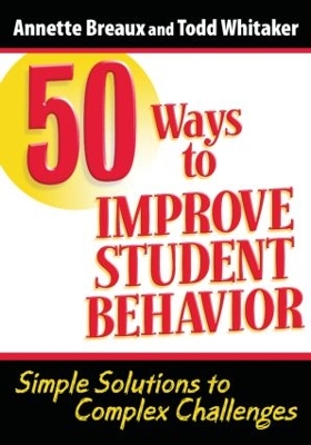 50 Ways to Improve Student Behavior by Todd Whitaker