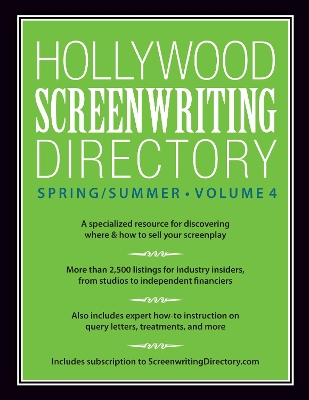 Hollywood Screenwriting Directory Spring/Summer Volume 4 book