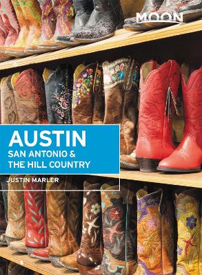 Moon Austin, San Antonio & the Hill Country (Sixth Edition) book