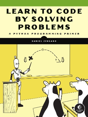 Learn to Code by Solving Problems: A Python Programming Primer book