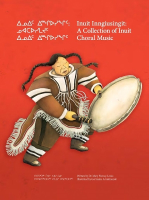 Inuit Inngiusingit: A Collection of Inuit Choral Music book