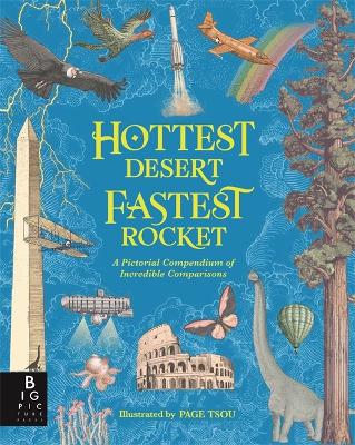 Hottest Desert, Fastest Rocket: A Pictorial Compendium of Incredible Comparisons book