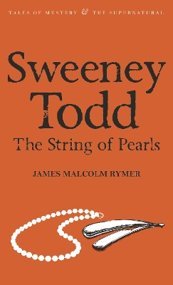 Sweeney Todd: The String of Pearls by James Malcolm Rymer