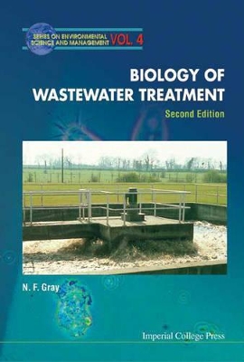 Biology Of Wastewater Treatment (2nd Edition) by Nicholas F Gray