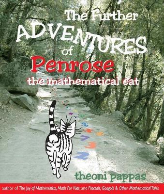 The Further Adventures of Penrose the Mathematical Cat by Theoni Pappas