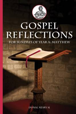 Gospel Reflections for Sundays of Year A - Mathew by Donal Neary