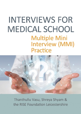 INTERVIEWS FOR MEDICAL SCHOOL: Multiple Mini Interview (MMI) Practice book