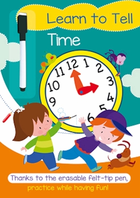 Learn to Tell Time: A Full-Color Activity Workbook that Makes Practice Fun book