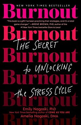 Burnout: The Secret to Unlocking the Stress Cycle book