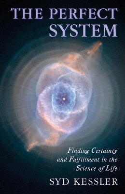 The Perfect System: Finding Certainty and Fulfillment in the Science of Life book